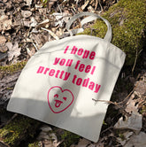 All in one Tote Bag - I hope you feel pretty today Tote