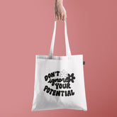 All in one Tote Bag - Don't ignore your potential Tote