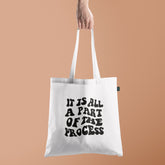 All in one Tote Bag - It is all a part of the process Tote