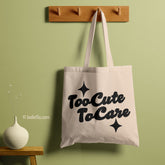 All in one Tote Bag - Too Cute to Care Tote