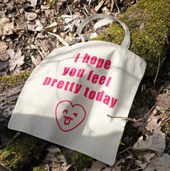 All in one Tote Bag - I hope you feel pretty today Tote