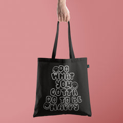 All in one Tote Bag - Do what you gotta do to be happy Tote