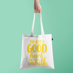 All in one Tote Bag - I have got a good heart but this mouth Tote