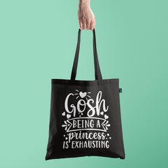 All in one Tote Bag - Gosh being a princess is Exhausting Tote