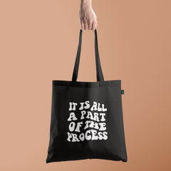All in one Tote Bag - It is all a part of the process Tote
