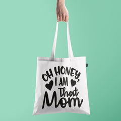 All in one Tote Bag - Oh honey I am that Mom Tote